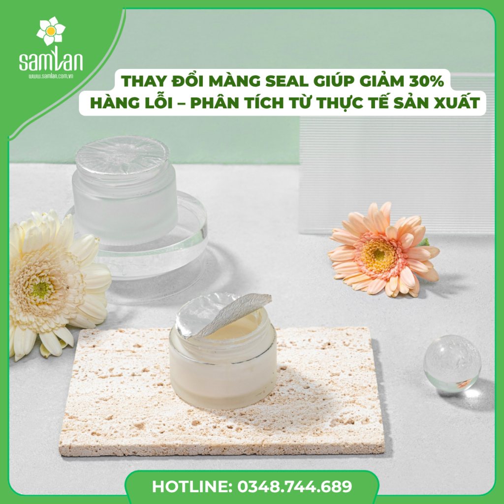 Thay đổi màng seal giúp giảm 30% hàng lỗi – Phân tích từ thực tế sản xuất