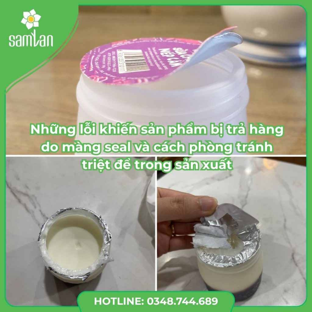 Những lỗi khiến sản phẩm bị trả hàng do màng seal và cách phòng tránh triệt để trong sản xuất